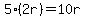 5%282r%29+=+10r