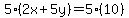 5%282x%2B5y%29=5%2810%29
