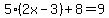 5%282x-3%29%2B8=9
