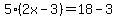 5%282x-3%29=18-3