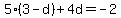 5%283-d%29%2B4d=-2