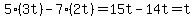 5%283t%29-7%282t%29=15t-14t=t