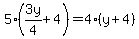5%283y%2F4%2B4%29=4%28y%2B4%29