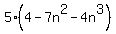 5%284-7n%5E2+-4n%5E3%29