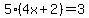 5%284x%2B+2%29+=+3