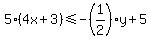 5%284x%2B3%29%3C=-%281%2F2%29y%2B5