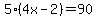 5%284x-2%29=90