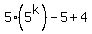 5%285%5Ek%29+-+5+%2B+4