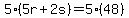 5%285r%2B2s%29=5%2848%29