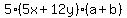 5%285x%2B12y%29%28a%2Bb%29