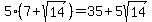5%287%2Bsqrt%2814%29%29=35%2B5sqrt%2814%29