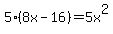 5%288x-16%29=5x%5E2