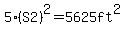 5%28S2%29%5E2=5625ft%5E2