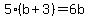 5%28b%2B3%29=6b