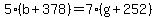5%28b%2B378%29=7%28g%2B252%29