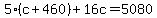 5%28c%2B460%29%2B16c=5080