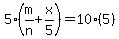 5%28m%2Fn%2Bx%2F5%29=10%285%29