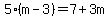 5%28m-3%29=7%2B3m