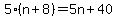 5%28n%2B8%29=5n%2B40