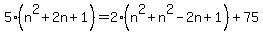 5%28n%5E2%2B2n%2B1%29=2%28n%5E2%2Bn%5E2-2n%2B1%29%2B75