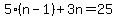 5%28n-1%29%2B3n=25