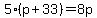 5%28p%2B33%29=8p