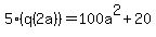 5%28q%282a%29%29=+100a%5E2%2B20