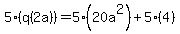 5%28q%282a%29%29=+5%2820a%5E2%29%2B5%284%29