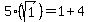 5%28sqrt%281%29%29=1%2B4