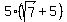 5%28sqrt%287%29%2B5%29