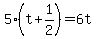 5%28t%2B1%2F2%29=6t