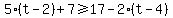 5%28t-2%29%2B7%3E=17-2%28t-4%29
