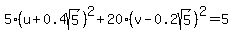 5%28u%2B0.4sqrt%285%29%29%5E2%2B20%28v-0.2sqrt%285%29%29%5E2=5