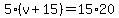 5%28v%2B15%29=15%2A20