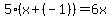 5%28x%2B%28-1%29%29=6x