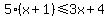 5%28x%2B1%29%3C=3x%2B4