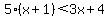 5%28x%2B1%29%3C3x%2B4
