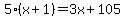 5%28x%2B1%29=3x%2B+105