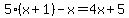5%28x%2B1%29-x=4x%2B5