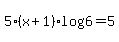 5%28x%2B1%29log%286%29=+5