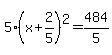 5%28x%2B2%2F5%29%5E2=484%2F5