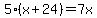 5%28x%2B24%29=7x