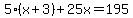 5%28x%2B3%29%2B25x=195