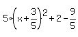 5%28x%2B3%2F5%29%5E2%2B2-9%2F5