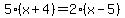 5%28x%2B4%29=2%28x-5%29