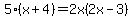 5%28x%2B4%29=2x%282x-3%29