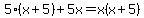 5%28x%2B5%29%2B5x=x%28x%2B5%29