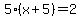 5%28x%2B5%29=2