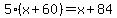 5%28x%2B60%29+=+x%2B84