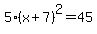 5%28x%2B7%29%5E2=45